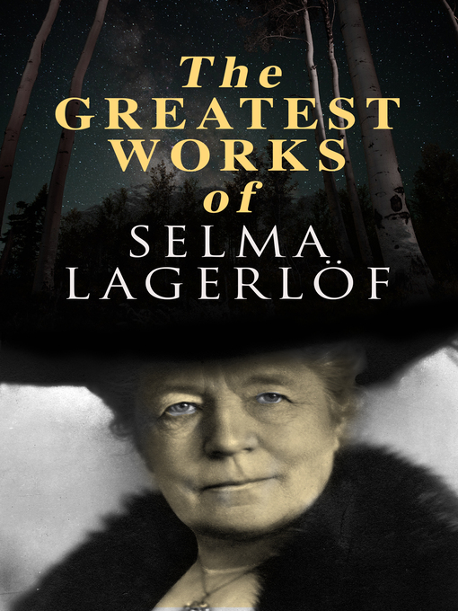 Title details for The Greatest Works of Selma Lagerlöf by Selma Lagerlöf - Wait list